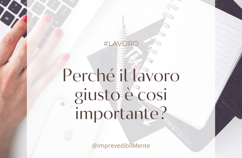 Perché il lavoro giusto è così importante?